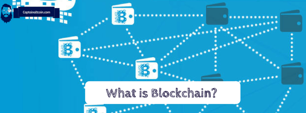 What is Blockchain Technology? - CaptainAltcoin