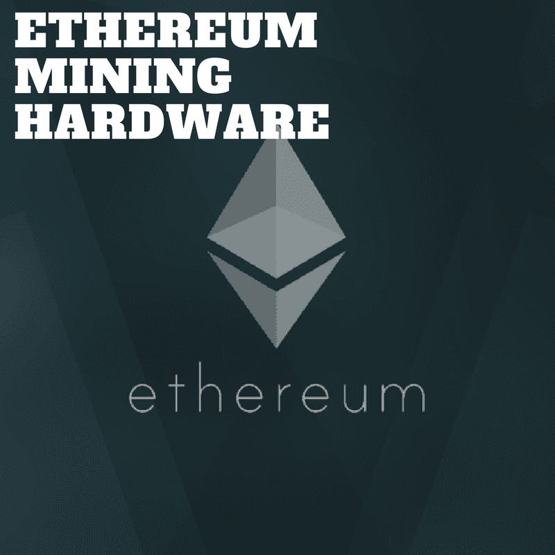 best hardware for mining ethereum