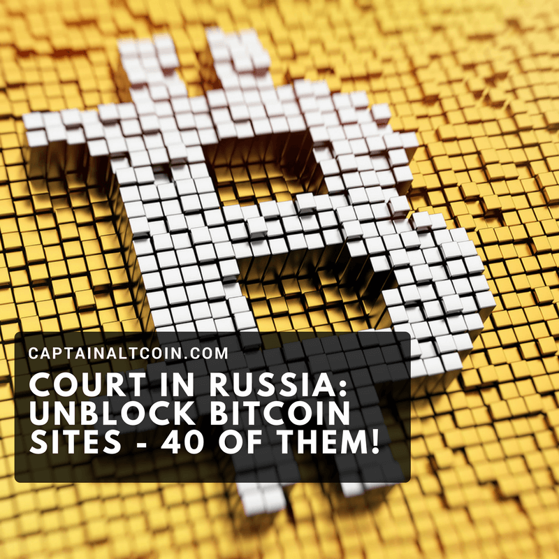 Court in Russia_ Unblock Bitcoin Sites - 40 of them