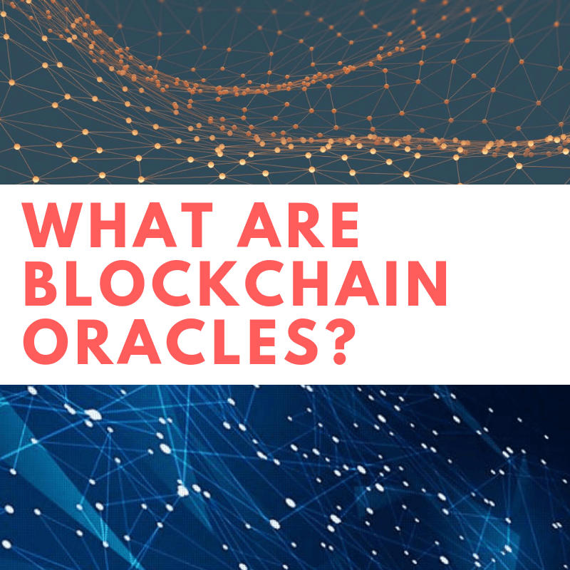 WHAT ARE BLOCKCHAIN ORACLES_