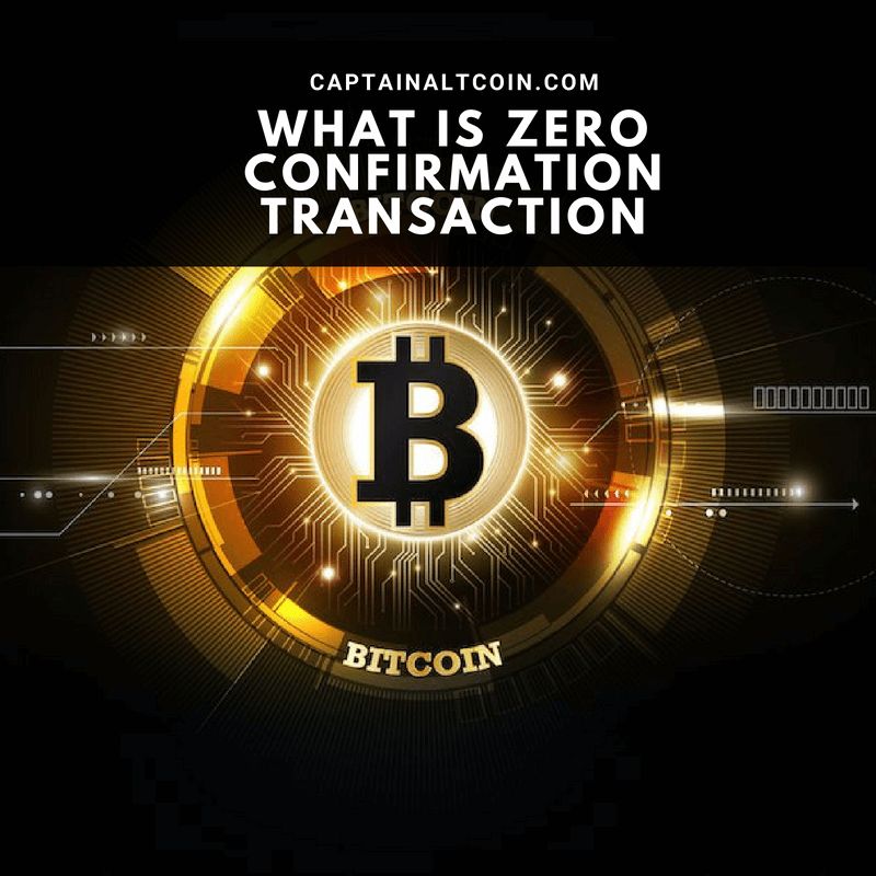 WHAT IS ZERO CONFIRMATION TRANSACTION
