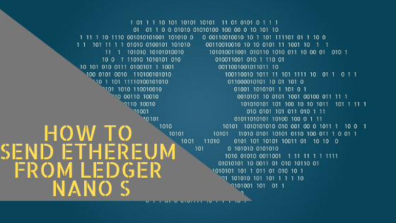 HOW TO SEND ETHEREUM FROM LEDGER NANO S