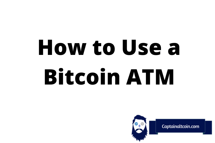 How to Use a Bitcoin ATM [2022] – How To Withdraw & Deposit Cash? – CaptainAltcoin