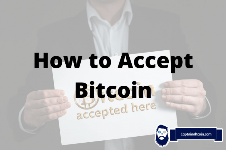 How To Accept Bitcoins Payments For Your Business [2022]