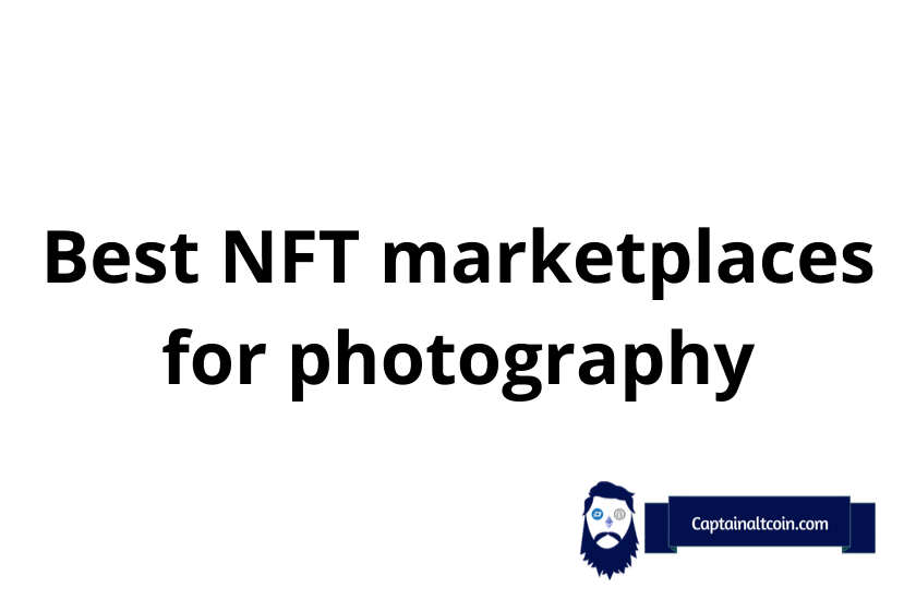 Bester NFT-Marktplatz für Fotografie [2022] - Verkaufen Sie Ihre Fotos als NFT
