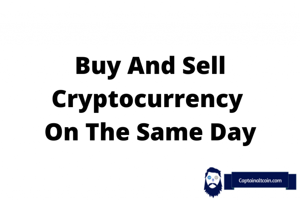 can you buy and sell crypto on same day