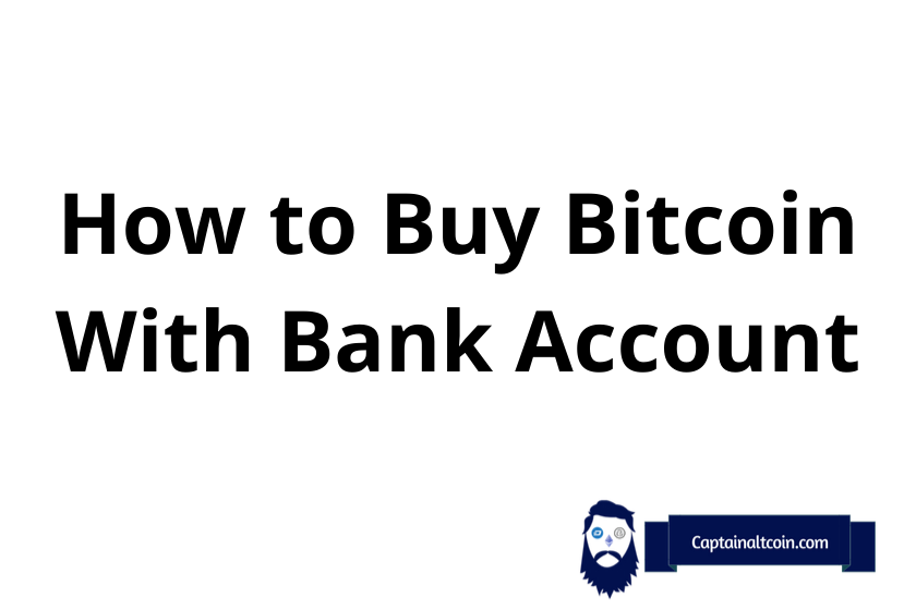 How to Buy Bitcoin With Bank Account Instantly [2022] – CaptainAltcoin