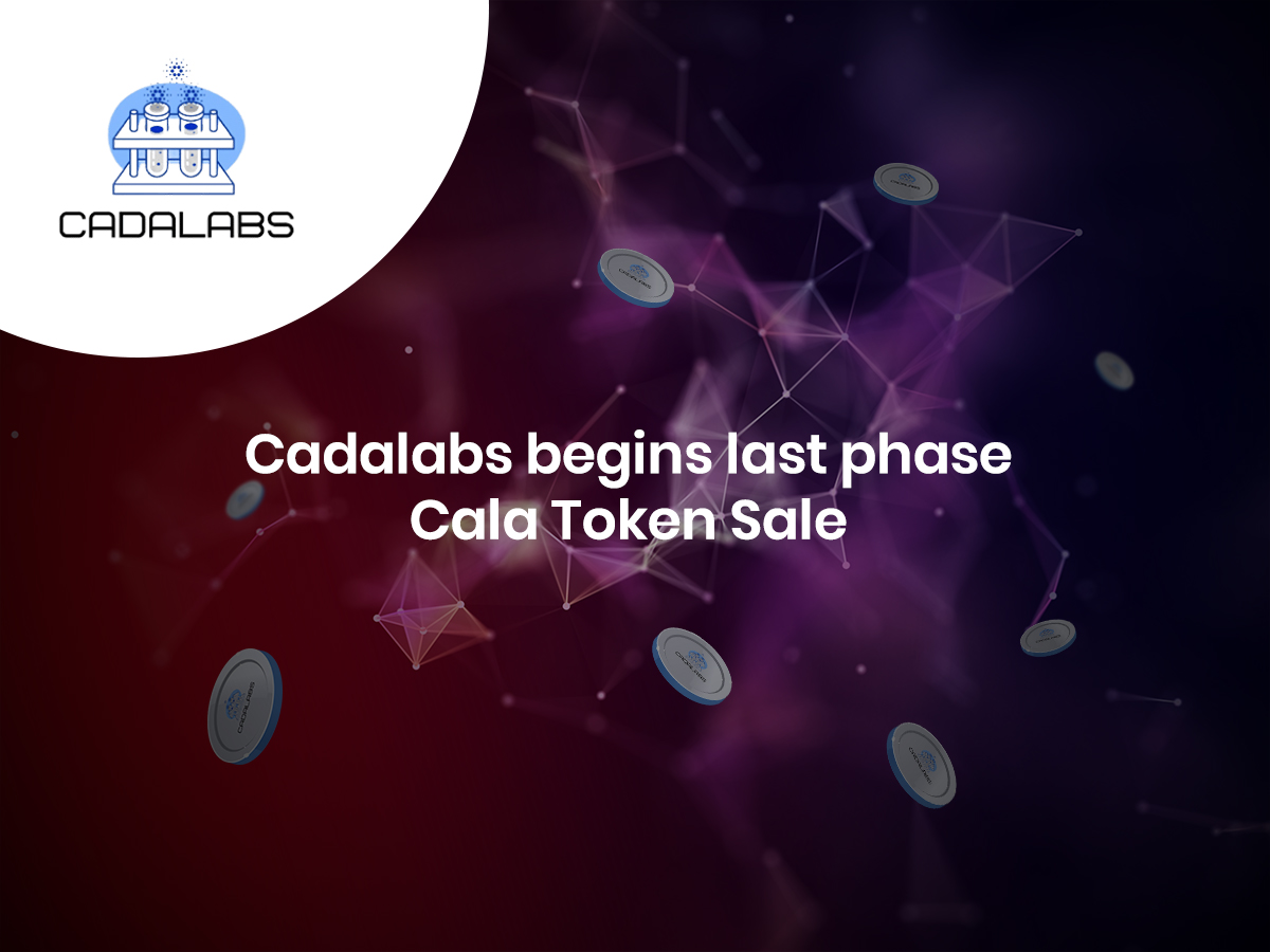 Cadalabs Begins last Phase Cala Token Sale with less than 1 million tokens available for Sale – CaptainAltcoin