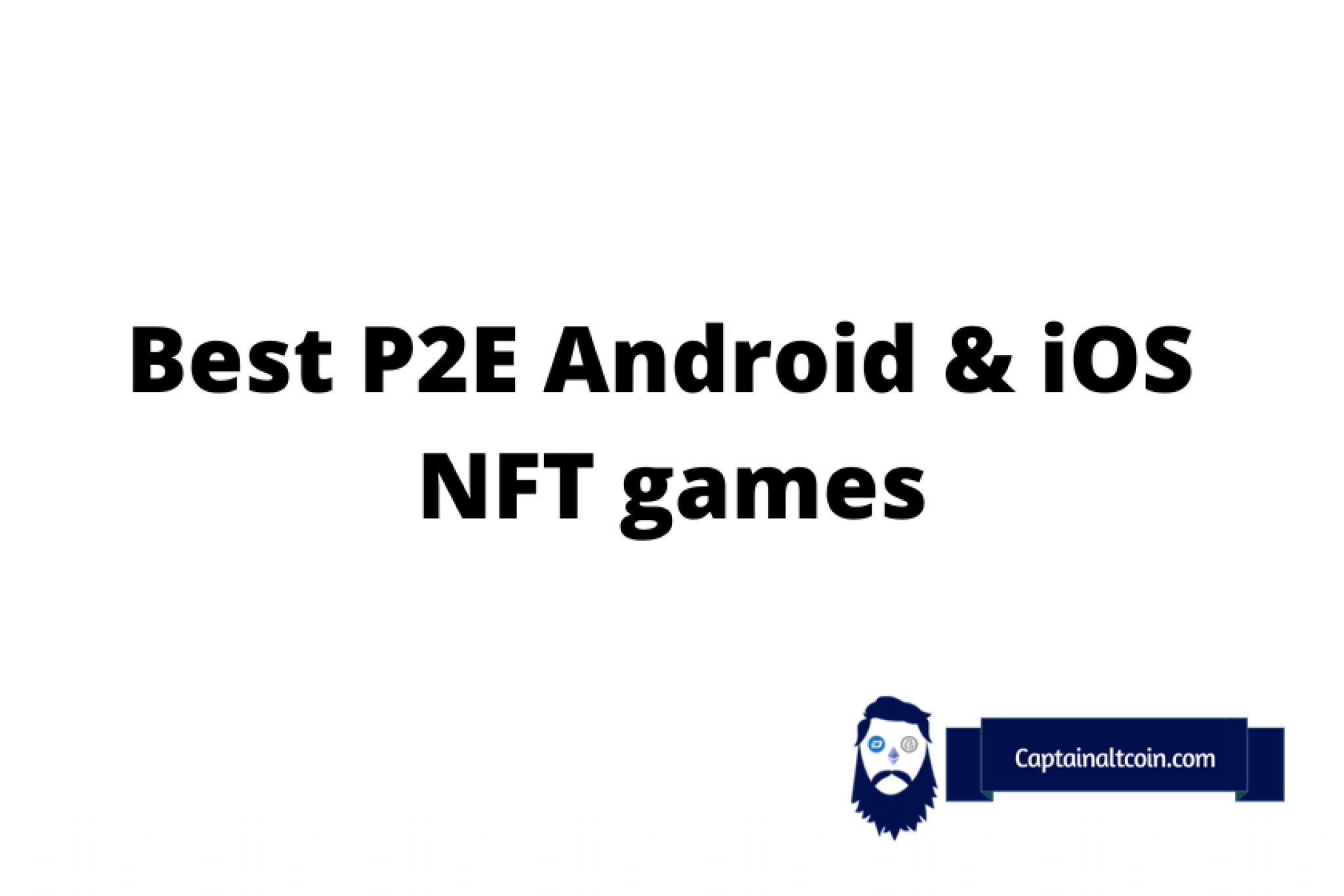 Best P2E Android & iOS NFT Games 2024 P2E Mobile Games