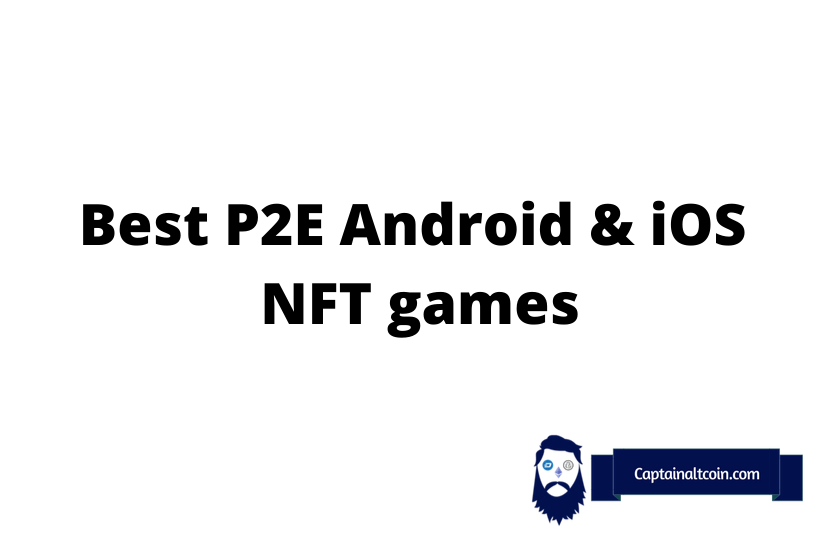 Top Play2Earn Crypto and NFT Games for Android and iOS