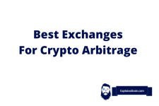 Best Exchanges For Crypto Arbitrage – Arbitrage Between Crypto Exchanges