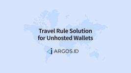 ARGOS ID presents the World’s First Travel Rule Solution for Unhosted Wallets
