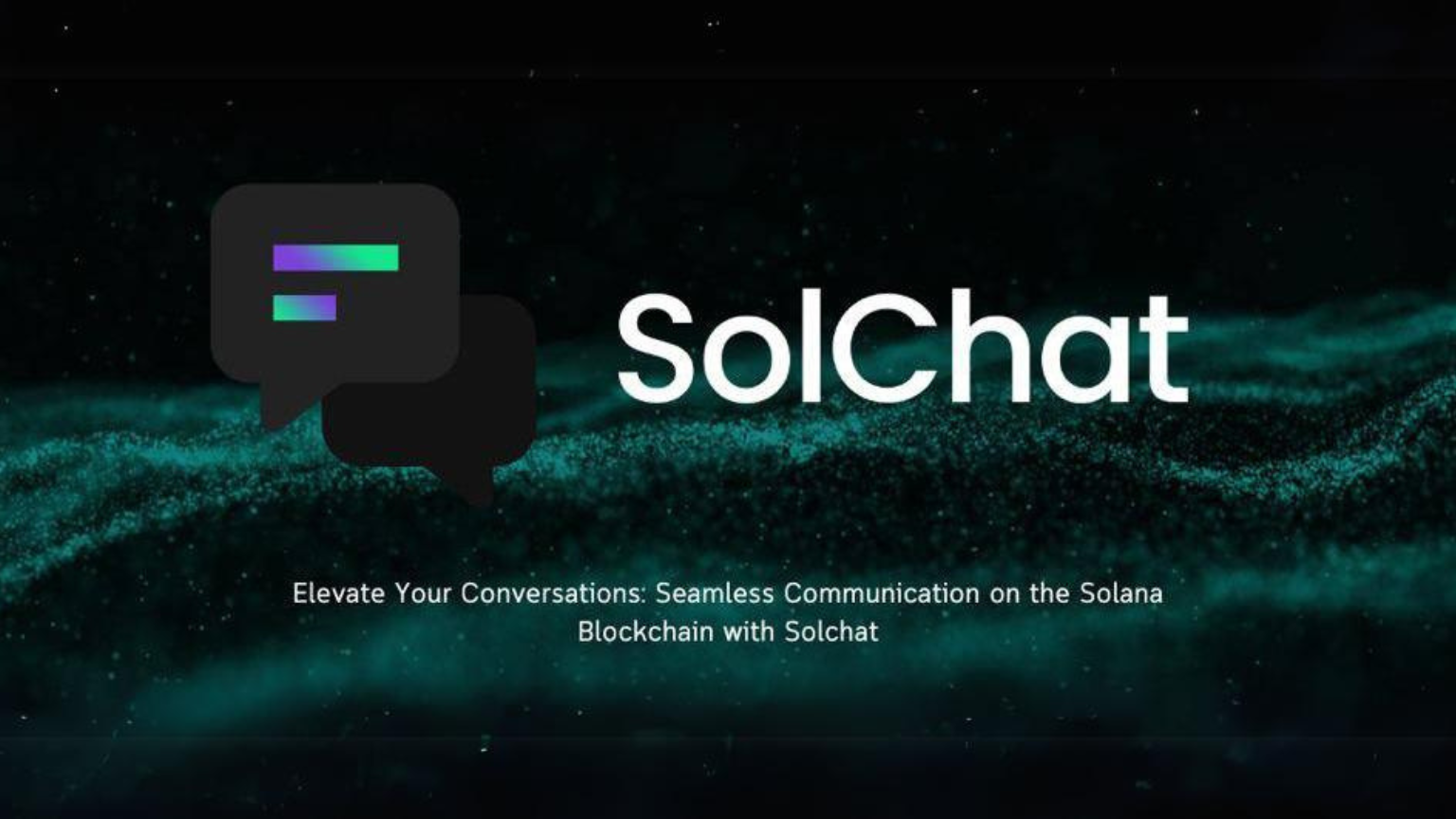 Revolutionizing Communication: Solchat Set to Transform the Future of Messaging on the Solana Blockchain