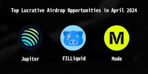 Top Lucrative Airdrop Opportunities in April 2024: FILLiquid, Jupiter, and Mode