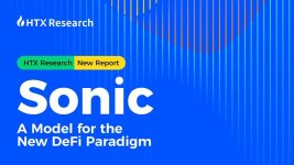 HTX Research Latest Report | Sonic: A Model for the New DeFi Paradigm