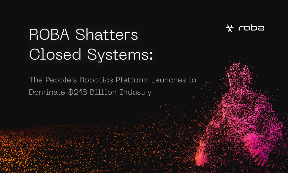 Roba Shatters Closed Systems: The People’s Robotics Platform Launches To Dominate 8b Industry Roba Shatters Closed Systems: The People’s Robotics Platform Launches To Dominate 8b Industry