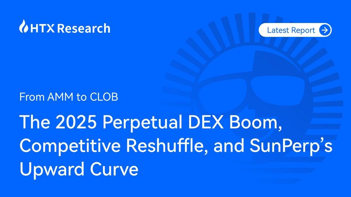 HTX Research Report Spotlights SunPerp as the Breakout Player in the 2025 Perpetual DEX Boom HTX Research Report Spotlights SunPerp as the Breakout Player in the 2025 Perpetual DEX Boom