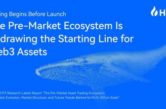 HTX Research Releases New Report on How the Pre-Market Ecosystem Is Reshaping Token Launches
