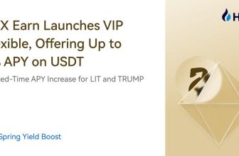 Spring Yield Boost: HTX Earn Launches VIP Flexible, Offering Up to 9% APY on USDT and Limited-Time APY Increase for LIT and TRUMP