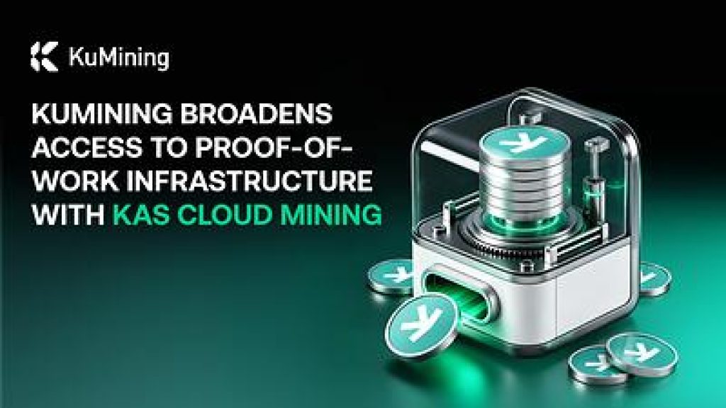 KuMining Broadens Access to Proof-of-Work Infrastructure with KAS Cloud Mining