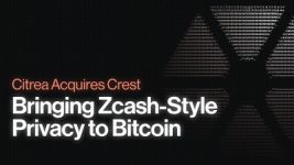 Citrea Acquires Crest to Bring Zcash-Style Privacy to Bitcoin