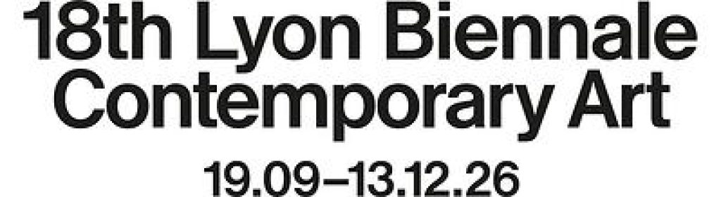 18th Lyon Biennale Contemporary Art - 09.19 – 12.13.26 To pass from one dream to another