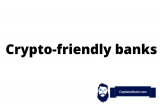 Die besten Krypto-freundlichen Banken der Welt (USA, EU, Asien)