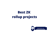 Best ZK Rollup Projects To Buy – Cryptos That Use ZK Rollups