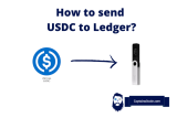 How to send USDC & USDT to Ledger Wallet? Can You Store Stablecoins on Ledger?