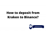 How To Transfer Crypto (BTC, ETH, ADA etc) From Kraken to Binance?