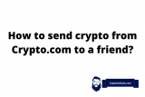 How To Send Cryptocurrency (BTC, ETH, ADA, SHIB etc.) From Crypto.com To a Friend?