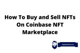 How To Buy and Sell NFTs On Coinbase NFT Marketplace – Coinbase NFT Marketplace Review