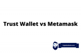 Trust Wallet vs Metamask – Ist Trust Wallet besser als MetaMask?