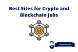 Best Sites for Crypto and Blockchain Jobs – Top Websites To Find Bitcoin Jobs