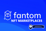 Best NFT Marketplaces On Fantom – Where To Buy & Sell FTM NFTs?