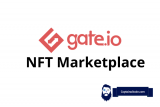 Gate.io NFT Marketplace Review – How To Get NFTs on Gate?