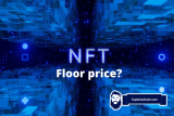 What Is Floor Price For NFTs? NFT Metrics Explained
