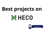 Best Projects on Heco Chain – HECO Coins To Invest In