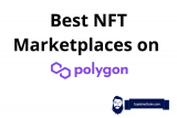 Die besten NFT Marketplaces auf Polygon – NFTs auf Polygon kaufen & verkaufen