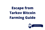 Escape from Tarkov Bitcoin Farming Guide