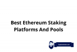 Best Ethereum Staking Platforms & Pools – Stake ETH Here!