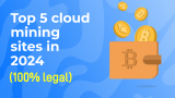 5 Top Cryptocurrency Cloud Mining Platforms in 2024 （Earn passive income from home）