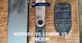 Trezor One vs. Ledger Nano S vs. KeepKey