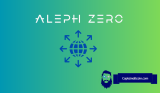 Aleph Zero (AZERO) Gears Up for Massive Expansion With the Goal to Surpass SOL