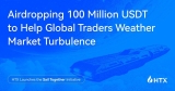 HTX Launches the “Sail Together” Initiative, Airdropping 100 Million USDT to Help Global Traders Weather Market Turbulence