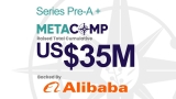 Singapore’s MetaComp Raises Pre-A+ Round Backed By Alibaba, Closing Total US$35 Million Pre-A Funding in 3 months to Accelerate Asia’s Regulated Web2.5 Pay and Wealth1 Group-Level Platform