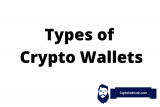 Types of Crypto Wallets – What is The Best Crypto Wallet Type?