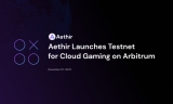 Aethir Launches Testnet for Cloud Gaming on Arbitrum