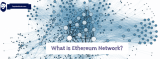 What is an Ethereum Network? Guide about Ethereum and Ether