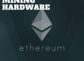 The Best Ethereum Mining Hardware – AMD and Nvidia Cards Reviewed